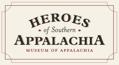 Heroes of Southern Appalachia Heroes of Southern Appalachia